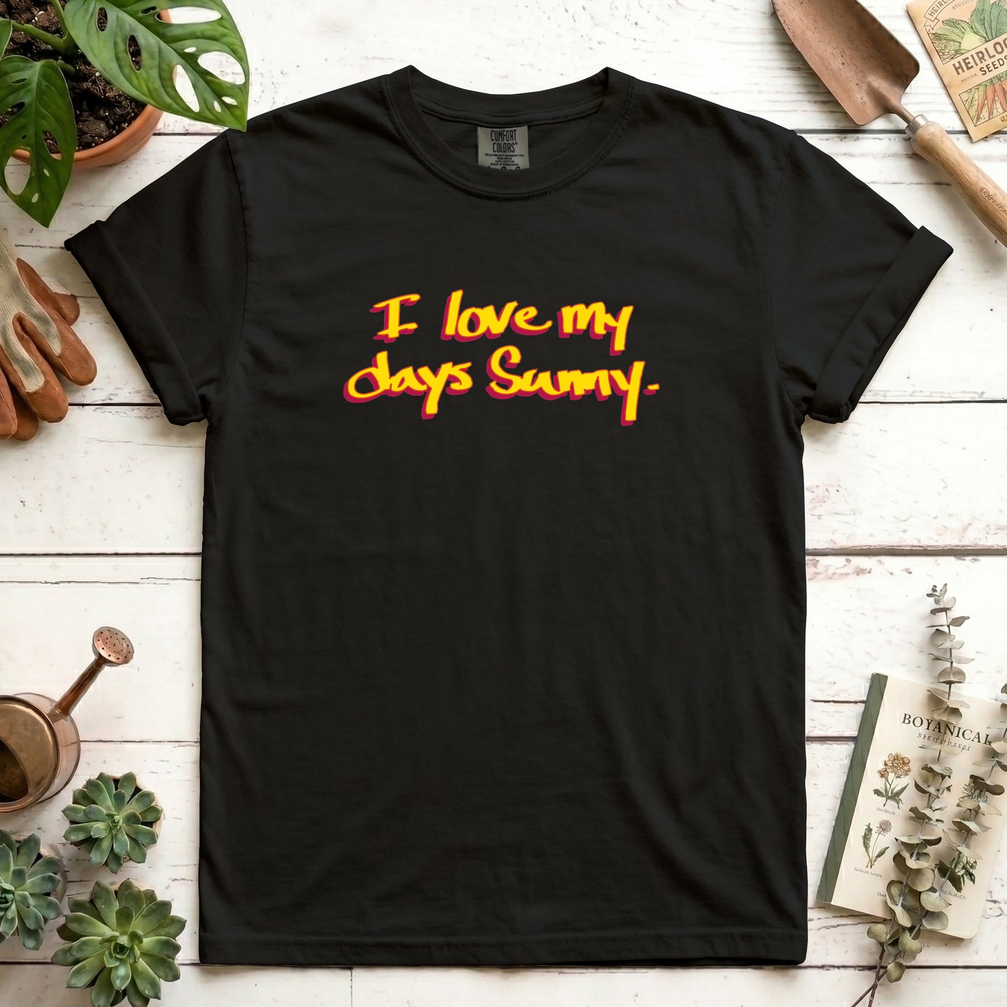 I Love My Days Sunny