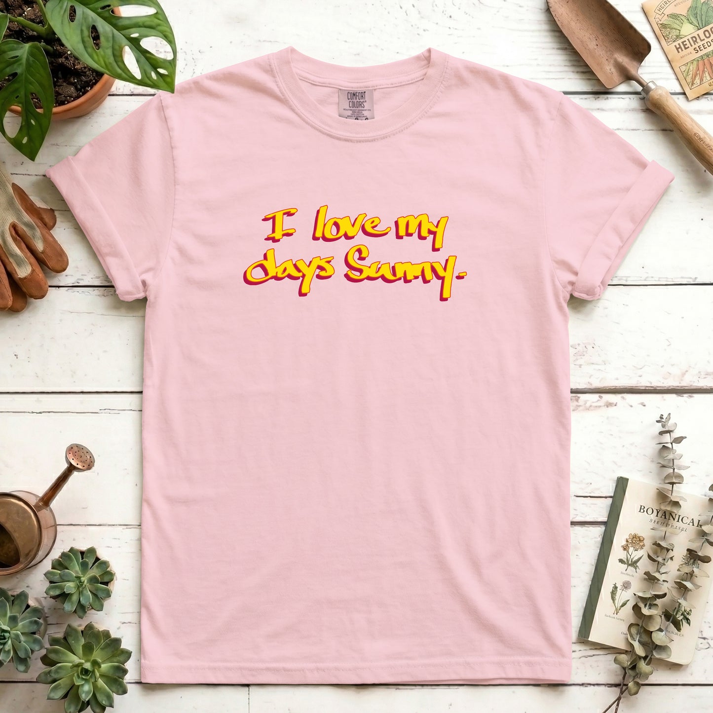 I Love My Days Sunny